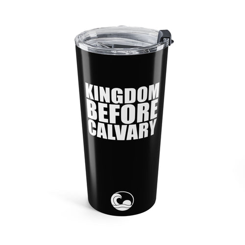 20oz Black Kingdom Before Calvary Jesus Over Everything Tumbler